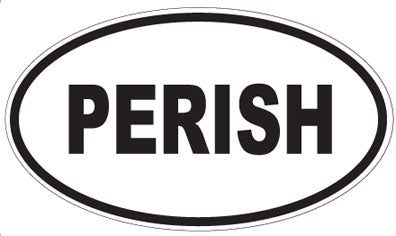 PERISH - Oval Sticker