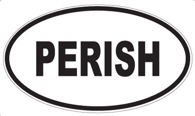PERISH - Oval Magnet