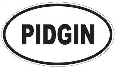 PIDGIN - Oval Sticker