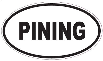 PINING - Oval Sticker