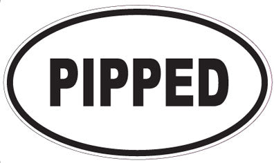 PIPPED - Oval Sticker