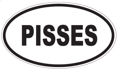 PISSES - Oval Sticker