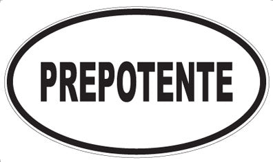 PREPOTENTE - Oval Sticker