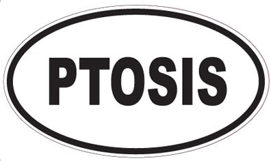 PTOSIS - Oval Sticker