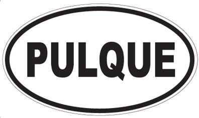 PULQUE - Oval Sticker