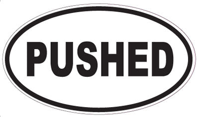 PUSHED - Oval Sticker