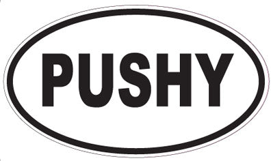 PUSHY - Oval Magnet