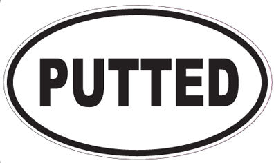 PUTTED - Oval Sticker