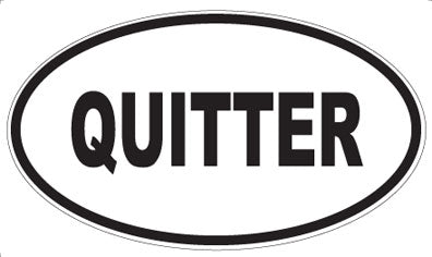 QUITTER - Oval Magnet