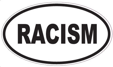 RACISM - Oval Sticker
