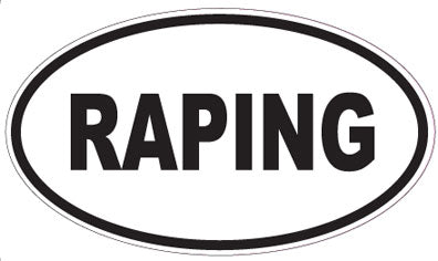 RAPING - Oval Sticker