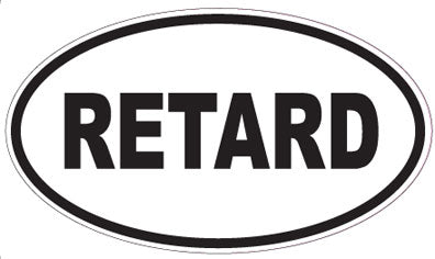 RETARD - Oval Sticker