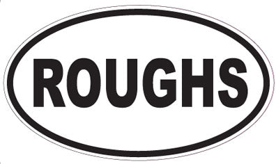ROUGHS - Oval Sticker