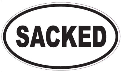 SACKED - Oval Sticker