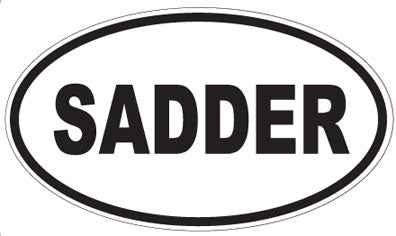 SADDER - Oval Sticker