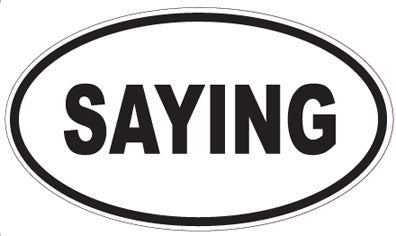 SAYING - Oval Sticker