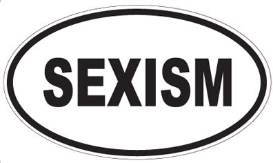 SEXISM - Oval Sticker