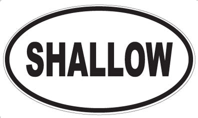 SHALLOW - Oval Magnet