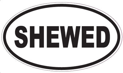 SHEWED - Oval Sticker