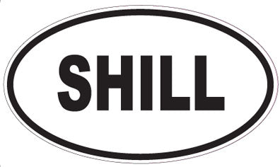 SHILL - Oval Magnet