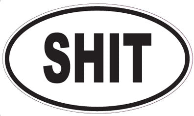 SHIT - Oval Sticker