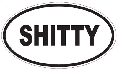 SHITTY - Oval Sticker
