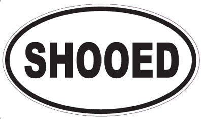 SHOOED - Oval Sticker