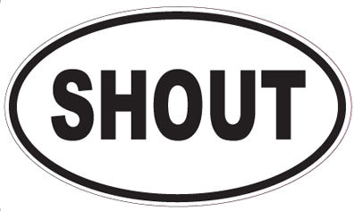 SHOUT - Oval Sticker