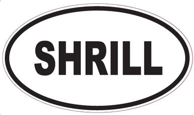 SHRILL - Oval Sticker