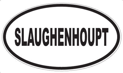 SLAUGHENHOUPT - Oval Magnet