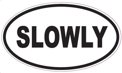 SLOWLY - Oval Sticker