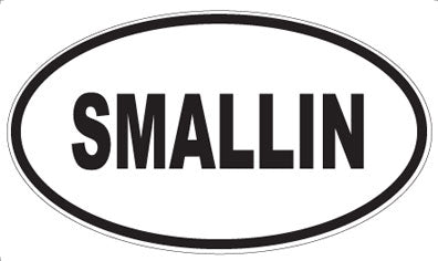 SMALLIN - Oval Magnet