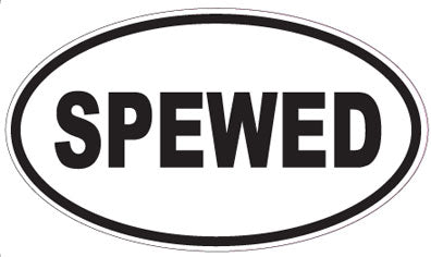 SPEWED - Oval Sticker