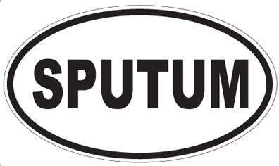SPUTUM - Oval Sticker