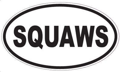 SQUAWS - Oval Sticker