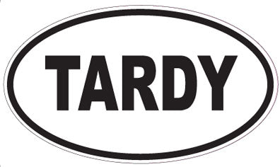 TARDY - Oval Magnet