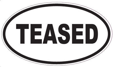 TEASED - Oval Sticker