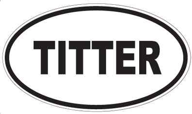 TITTER - Oval Sticker