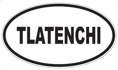 TLATENCHI - Oval Magnet