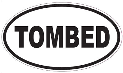 TOMBED - Oval Sticker