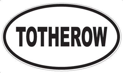 TOTHEROW - Oval Magnet