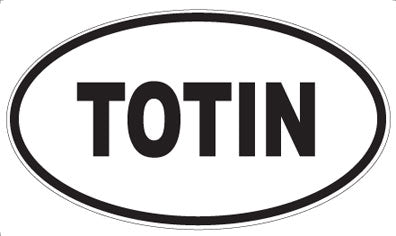 TOTIN - Oval Sticker