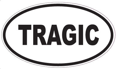 TRAGIC - Oval Sticker