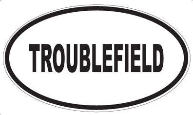TROUBLEFIELD - Oval Sticker