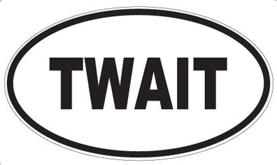 TWAIT - Oval Sticker