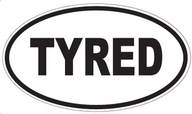 TYRED - Oval Magnet