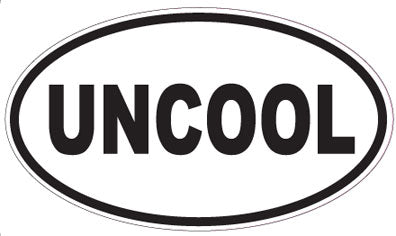 UNCOOL - Oval Sticker