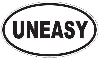 UNEASY - Oval Sticker