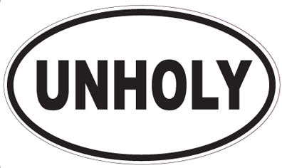 UNHOLY - Oval Sticker