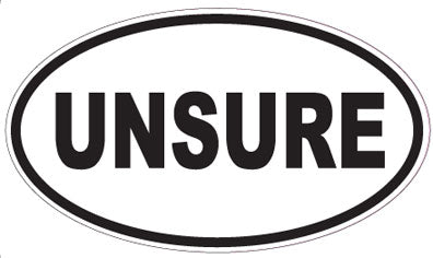 UNSURE - Oval Sticker